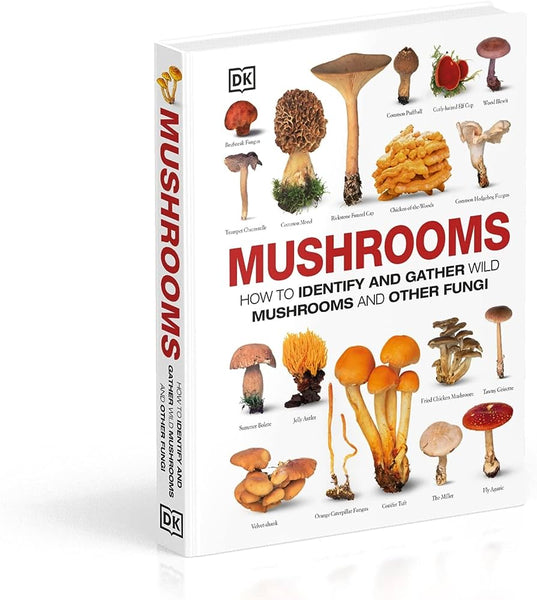 Mushrooms: How To Identify And Gather Wild Mushrooms And Other Fungi