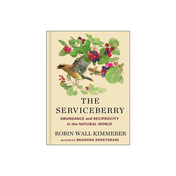 The Serviceberry- Abundance and Reciprocity in the Natural World (Signed Copy)
